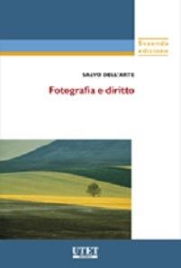 Fotografia e diritto - Salvo Dell'Arte - Libro Utet Giuridica 2015 | Libraccio.it