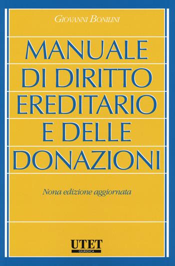 Manuale di diritto ereditario e delle donazioni - Giovanni Bonilini - Libro Utet Giuridica 2018 | Libraccio.it