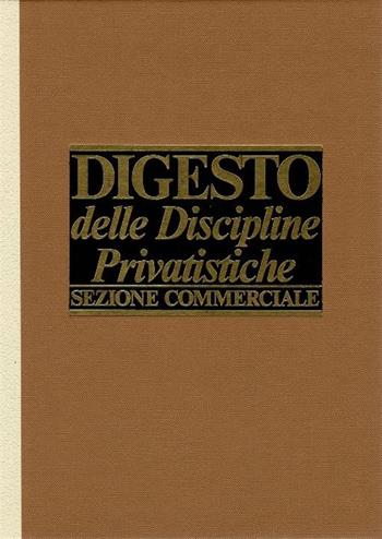 Digesto delle discipline privatistiche. Sezione commerciale. Aggiornamento. Vol. 8  - Libro Utet Giuridica 2017, Digesto | Libraccio.it
