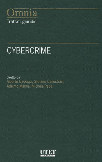 Cybercrime - Alberto Cadoppi, Stefano Canestrari, Adelmo Manna - Libro Utet Giuridica 2019, Omnia. Trattati giuridici | Libraccio.it