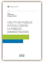 I delitti dei pubblici ufficiali contro la pubblica amministrazione - Giuseppe Amarelli - Libro Utet Giuridica 2018 | Libraccio.it