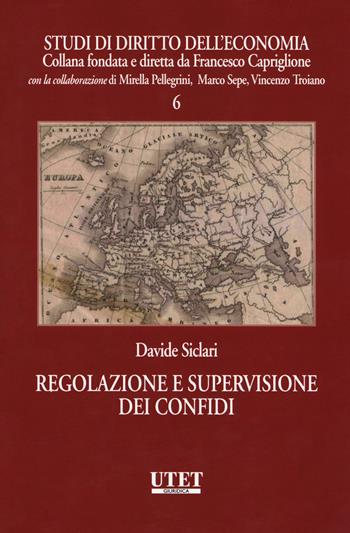 Regolazione e supervisione dei confidi - Davide Siclari - Libro Utet Giuridica 2018, Studi di diritto dell'economia | Libraccio.it