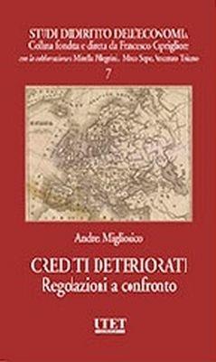 Crediti deteriorati. Regolazioni a confronto - Andrea Miglionico - Libro Utet Giuridica 2018 | Libraccio.it