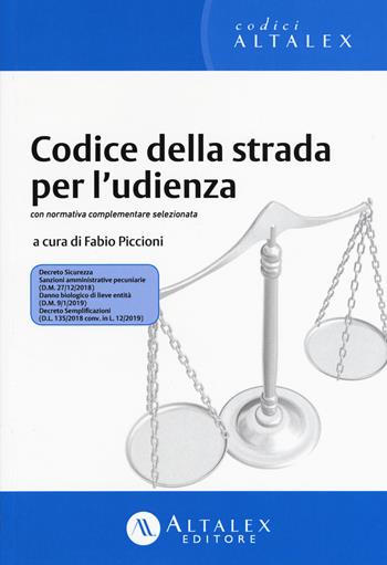 Codice della strada per l'udienza. Con normativa complementare selezionata  - Libro Altalex 2019 | Libraccio.it