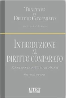 Introduzione al diritto comparato - Rodolfo Sacco, Piercarlo Rossi - Libro Utet Giuridica 2019, Trattato di Diritto Comparato | Libraccio.it
