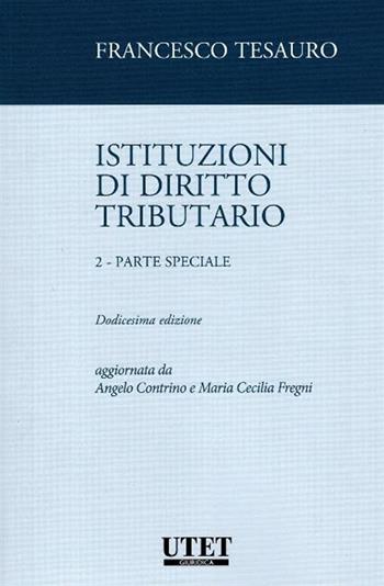 Istituzioni di diritto tributario. Vol. 2: Parte speciale - Francesco Tesauro - Libro Utet Giuridica 2019 | Libraccio.it