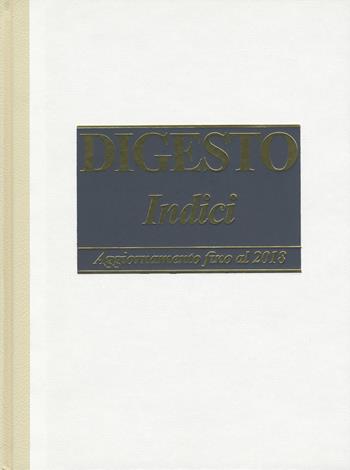 Digesto. Indici  - Libro Utet Giuridica 2019 | Libraccio.it