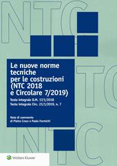 Le nuove norme tecniche per le costruzioni (NTC 2018 e Circolare 7/2019). Testo integrale D.M. 17/1/2018. Testo integrale Circ. 21/1/2019, n. 7