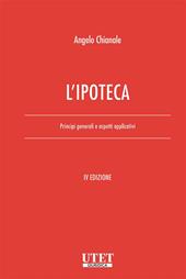 L'ipoteca. Principi generali e aspetti applicativi