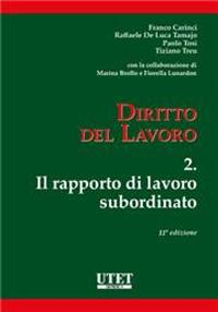 Diritto del lavoro. Vol. 2: Il rapporto di lavoro subordinato - Franco Carinci, Paolo Tosi, Tiziano Treu - Libro Utet Giuridica 2022, Manuali universitari | Libraccio.it