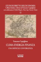 Clima energia finanza. Una difficile convergenza