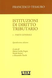 Istituzioni di diritto tributario. Vol. 1: Parte generale
