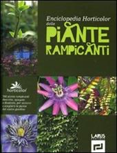 Enciclopedia horticolor delle piante rampicanti. Ediz. illustrata