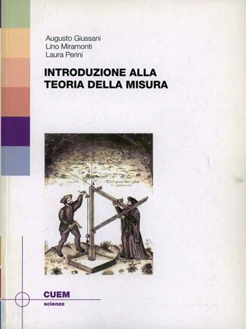 Introduzione alla teoria della misura - Augusto Giussani, Lino Miramonti, Laura Perini - Libro CUEM 2019, Scienze | Libraccio.it