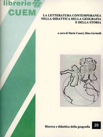 La letteratura contemporanea nella didattica della geografia e della storia  - Libro CUEM 2019, Ricerca e didattica della geografia | Libraccio.it