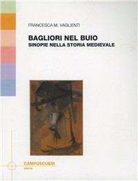 Bagliori nel buio. Sinopie nella storia medievale - Francesca Vaglienti - Libro CUEM 2019, Storia | Libraccio.it