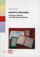 Maestri cercando. Il giovane Vittorini e le letterature straniere