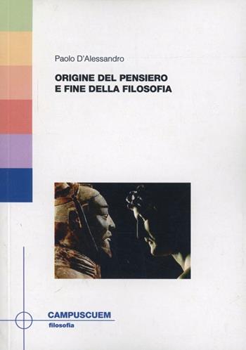 Origine del pensiero e fine della filosofia - Paolo D'Alessandro - Libro CUEM 2019, Filosofia | Libraccio.it