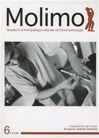 Molimo. Quaderni di antropologia culturale ed etnomusicologia. Vol. 6: L'esperienza del corpo.  - Libro CUEM 2019, Molimo | Libraccio.it