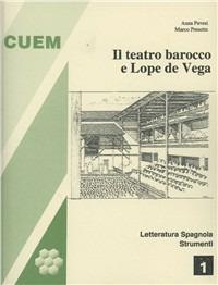 Il teatro barocco e Lope De Vega - Anna Pavesi, Marco Presotto - Libro CUEM 2019, Lingua e letteratura spagnola | Libraccio.it