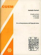 Parlano anche i sassi. Per una interpretazione dell'epigrafia latina