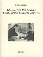 Grammatica del sentire. Compassione simpatia empatia