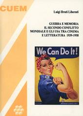 Guerra e memoria. Il secondo conflitto mondiale e gli USA tra cinema e letteratura 1939-58