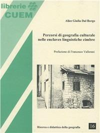 Percorsi di geografia culturale nelle enclaves linguistiche cimbre - Alice Giulia Dal Borgo - Libro CUEM 2018, Ricerca e didattica della geografia | Libraccio.it