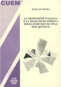 La traduzione italiana e la traduzione tedesca degli exercises de style di R. Queneau - Elena Di Venosa - Libro CUEM 2019, Lingua e letteratura tedesca | Libraccio.it