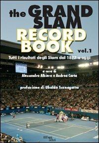 The grand slam record book. Vol. 1: Tutti i risultati degli slam dal 1877 a oggi.  - Libro Effepi Libri 2010 | Libraccio.it