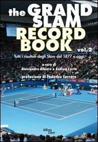 The grand slam record book. Vol. 2: Tutti i risultati degli slam dal 1877 a oggi.  - Libro Effepi Libri 2011 | Libraccio.it