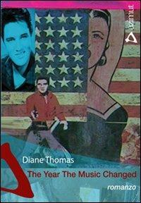 The year the music changed - Diane Thomas - Libro Azimut (Roma) 2007, Aión | Libraccio.it