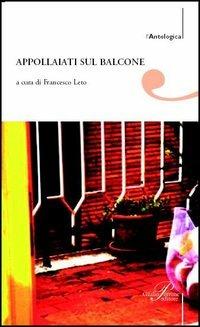 Appollaiati sul balcone  - Libro Perrone 2015, L'antologica | Libraccio.it
