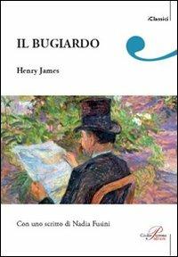 Il bugiardo - Henry James - Libro Perrone 2007, I classici | Libraccio.it