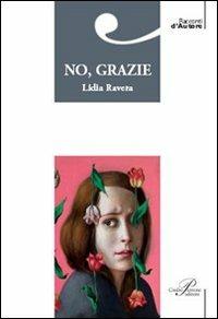 No, grazie - Lidia Ravera - Libro Perrone 2007, Racconti d'autore | Libraccio.it