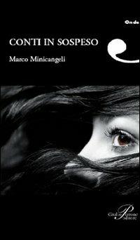 Conti in sospeso - Marco Minicangeli - Libro Perrone 2007, Onde | Libraccio.it