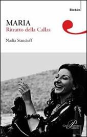 Maria. Ritratto della Callas