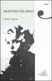 Ognuno sta solo - Chiara Valerio - Libro Perrone 2007, Hinc | Libraccio.it