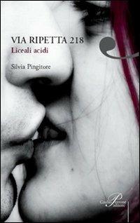Via Ripetta, 218 - Silvia Pingitore - Libro Perrone 2008 | Libraccio.it