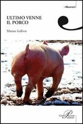 Ultimo venne il porco