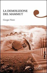 La demolizione del mammut - Giorgio Nisini - Libro Perrone 2008 | Libraccio.it