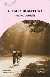 L' Italia di mattina. Il romanzo del Giro d'Italia