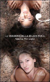 Le versioni della mezza noce - Annalisa Maniscalco - Libro Perrone 2010, Hinc | Libraccio.it