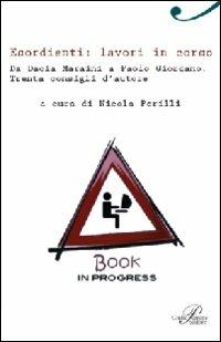 Esordienti: lavori in corso. Da Dacia Maraini a Paolo Giordano. Trenta consigli d'autore  - Libro Perrone 2011, Dabla | Libraccio.it