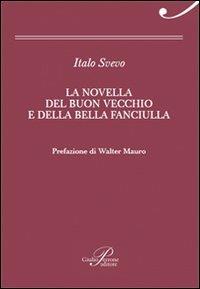 La novella del buon vecchio e della bella fanciulla - Italo Svevo - Libro Perrone 2011 | Libraccio.it