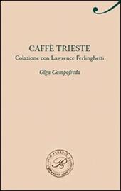 Caffè Trieste. Colazione con Lawrence Ferlinghetti