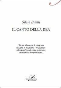 Il canto della dea - Silvia Bilotti - Libro Perrone 2014, Poiesis | Libraccio.it