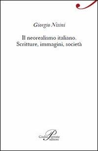 Il neorealismo italiano - Giorgio Nisini - Libro Perrone 2012, SagUni | Libraccio.it