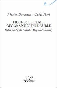 Figures de l'exil. Geographie du double - Marion Duvernois, Guido Furci - Libro Perrone 2012 | Libraccio.it