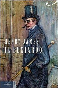 Il bugiardo - Henry James - Libro Perrone 2013, I nuovi classici | Libraccio.it